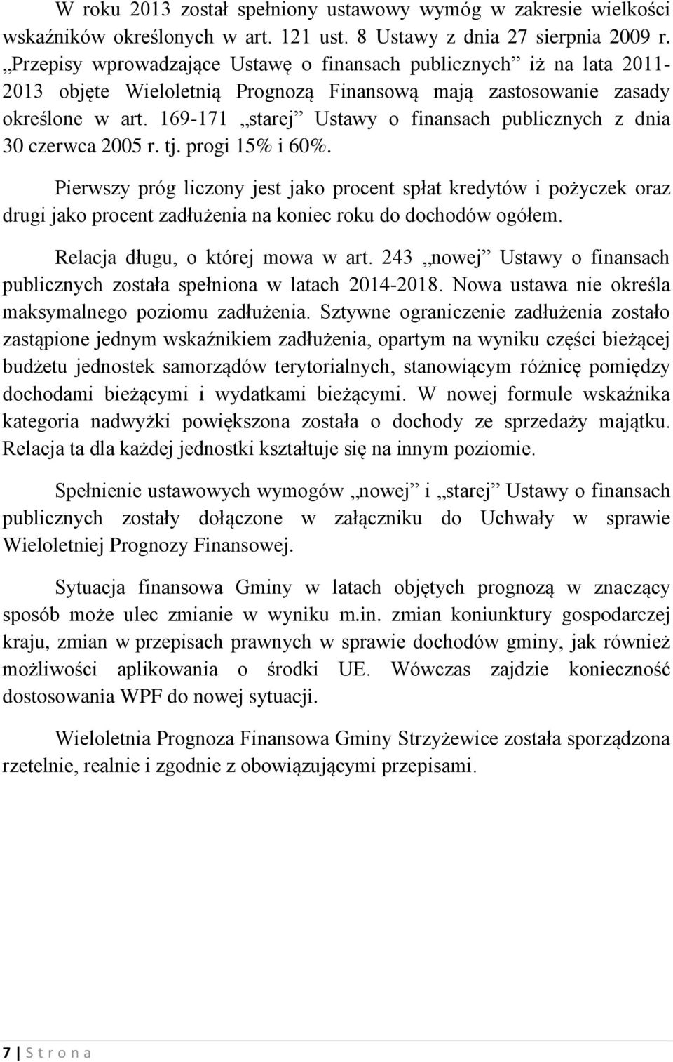 169-171 starej Ustawy o finansach publicznych z dnia 30 czerwca 2005 r. tj. progi 15% i 60%.