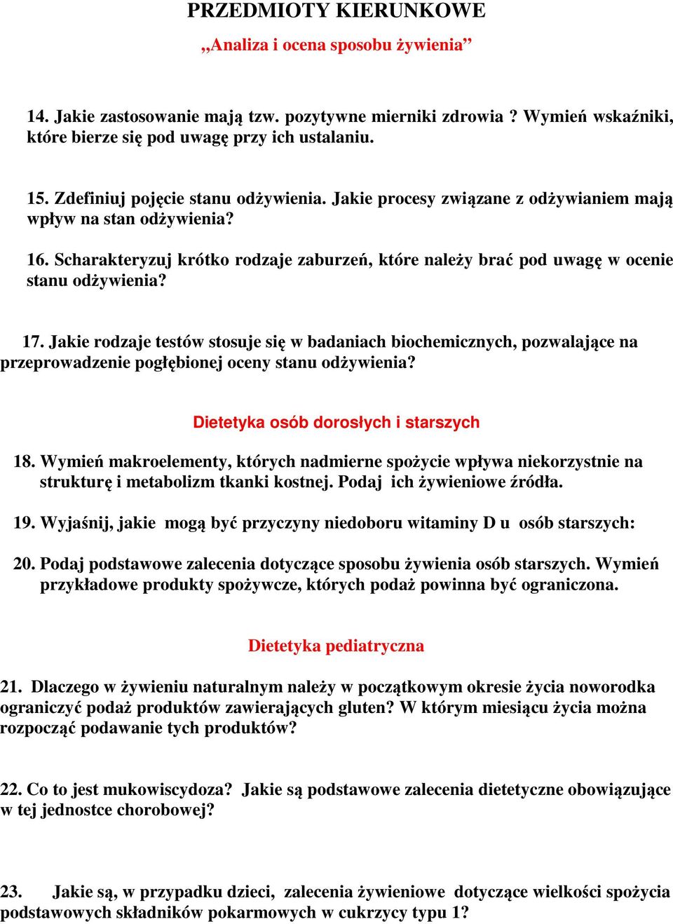 Scharakteryzuj krótko rodzaje zaburzeń, które należy brać pod uwagę w ocenie stanu odżywienia? 17.