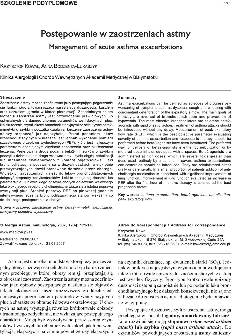 Akademii Medycznej w Bia³ymstoku Streszczenie Zaostrzenie astmy mo na zdefiniowaæ jako postêpuj¹ce pogarszanie siê funkcji p³uc z towarzysz¹c¹ narastaj¹c¹ dusznoœci¹, kaszlem oraz uczuciem grania w