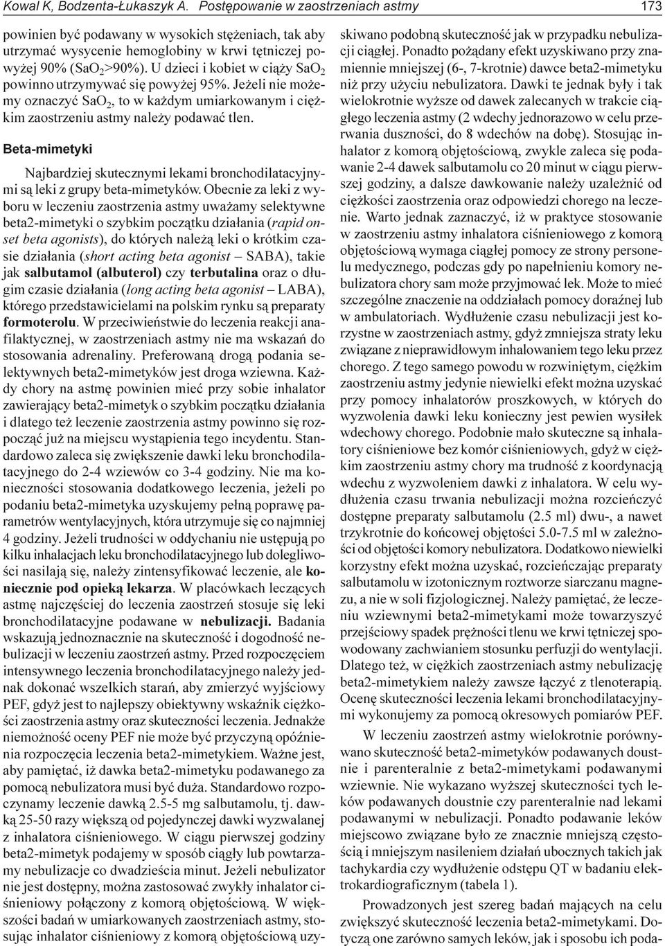 Beta-mimetyki Najbardziej skutecznymi lekami bronchodilatacyjnymi s¹ leki z grupy beta-mimetyków.