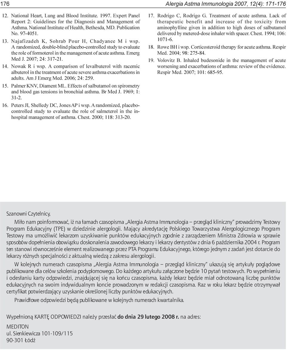 A randomized, double-blind placebo-controlled study to evaluate the role of formoterol in the management of acute asthma. Emerg Med J. 2007; 24: 317-21. 14. Nowak R i wsp.