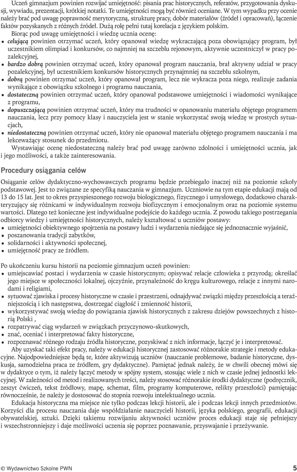 Dużą rolę pełni tutaj korelacja z językiem polskim.