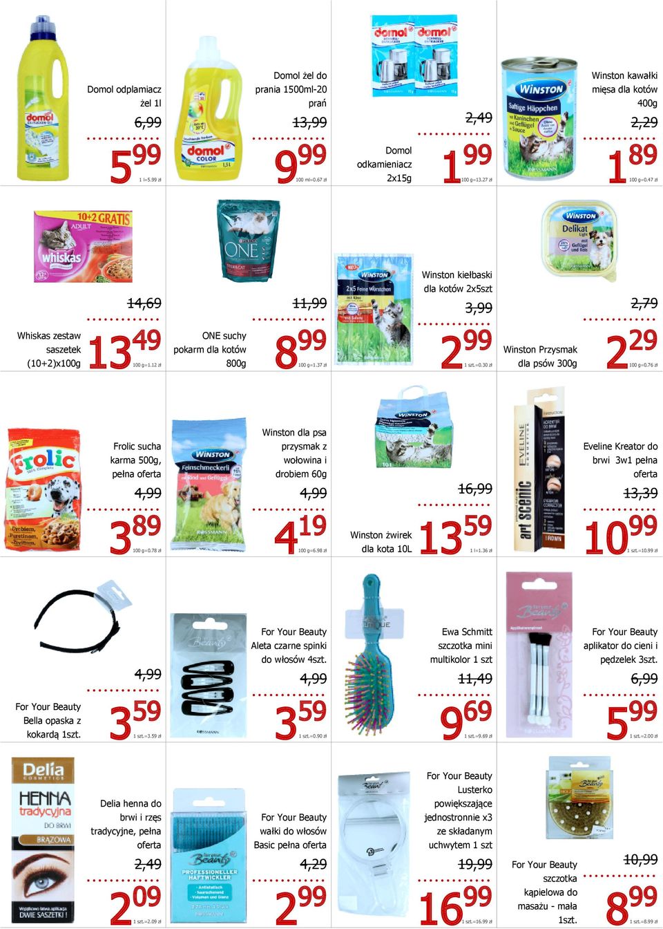 30 zł Winston Przysmak dla psów 300g 2 29 100 g=0.76 zł Winston dla psa Frolic sucha karma 500g, pełna przysmak z wołowina i drobiem 60g 1 Eveline Kreator do brwi 3w1 pełna 13,39 3 89 100 g=0.