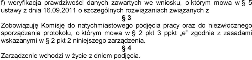 podjęcia pracy oraz do niezwłocznego sporządzenia protokołu, o którym mowa w 2 pkt 3 ppkt e