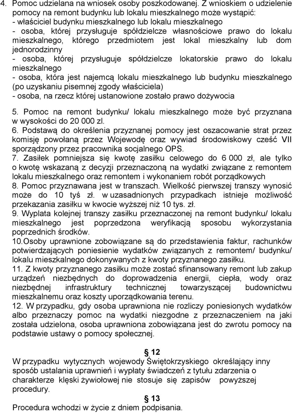 własnościowe prawo do lokalu mieszkalnego, którego przedmiotem jest lokal mieszkalny lub dom jednorodzinny - osoba, której przysługuje spółdzielcze lokatorskie prawo do lokalu mieszkalnego - osoba,