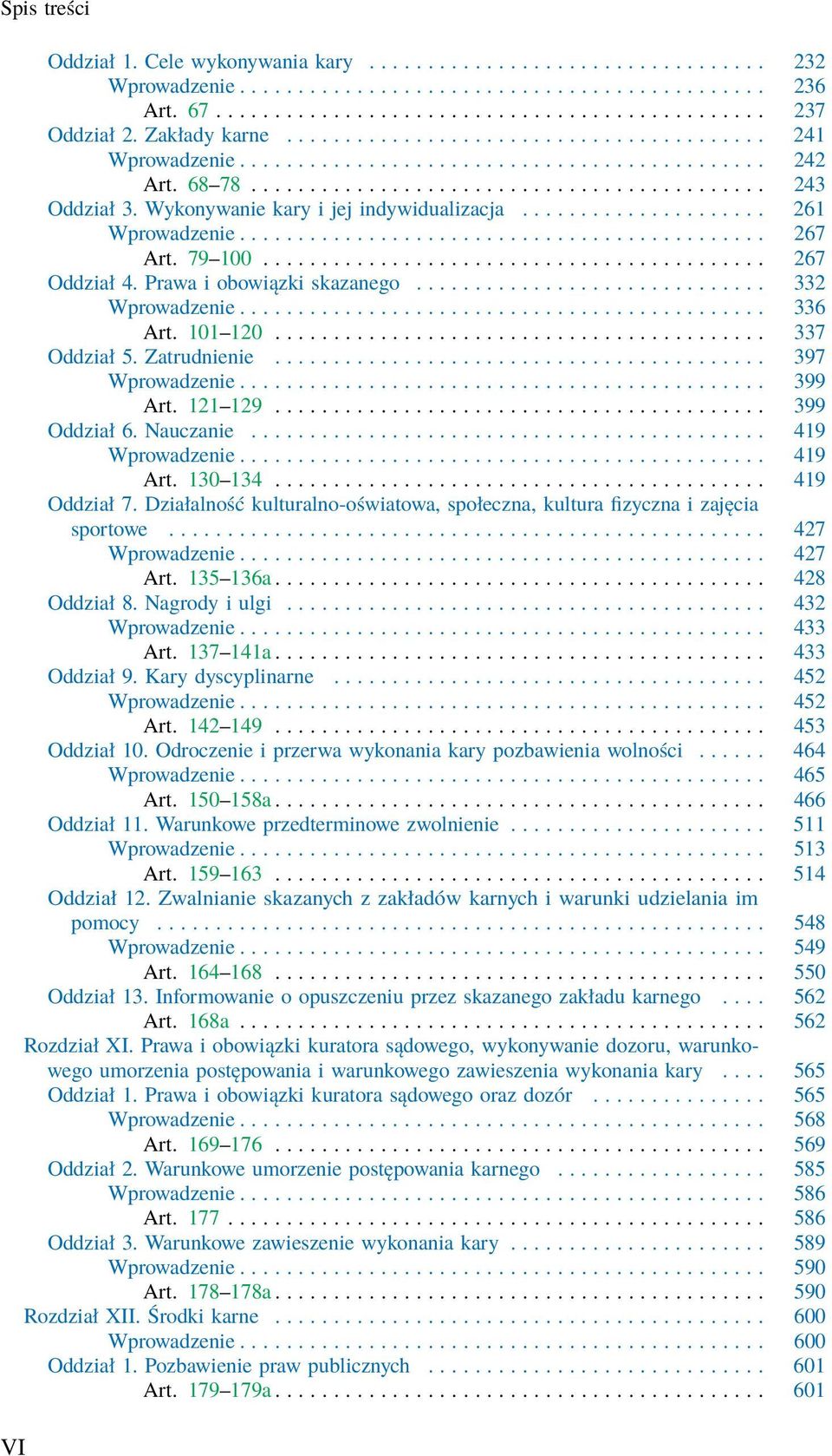 Wykonywanie kary i jej indywidualizacja..................... 261 Wprowadzenie............................................. 267 Art. 79 100........................................... 267 Oddział 4.