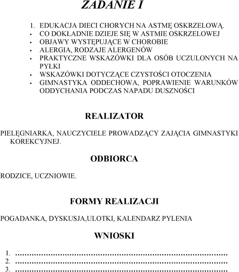 OSÓB UCZULONYCH NA PYŁKI WSKAZÓWKI DOTYCZĄCE CZYSTOŚCI OTOCZENIA GIMNASTYKA ODDECHOWA, POPRAWIENIE WARUNKÓW ODDYCHANIA PODCZAS