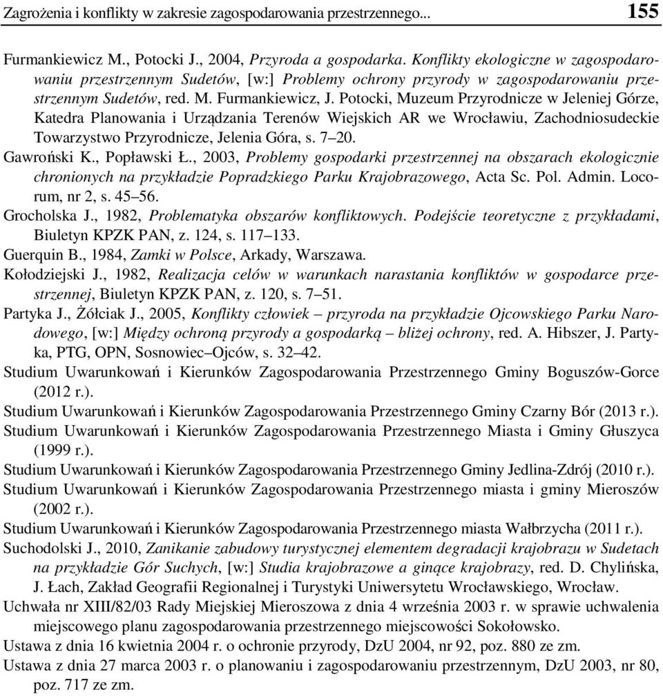 Potocki, Muzeum Przyrodnicze w Jeleniej Górze, Katedra Planowania i Urządzania Terenów Wiejskich AR we Wrocławiu, Zachodniosudeckie Towarzystwo Przyrodnicze, Jelenia Góra, s. 7 20. Gawroński K.