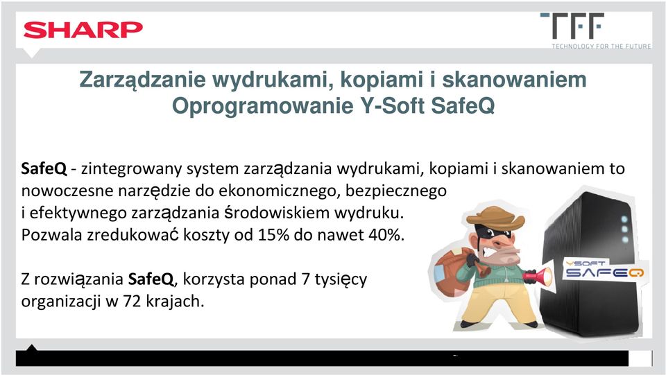 narzędzie do ekonomicznego, bezpiecznego i efektywnego zarządzania środowiskiem wydruku.