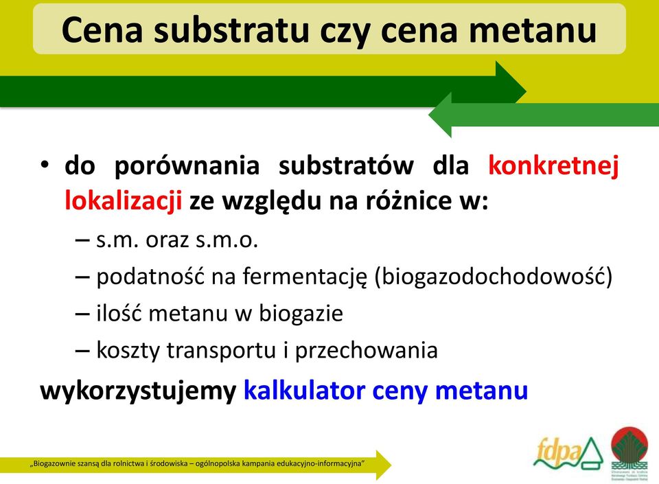 podatność na fermentację (biogazodochodowość) ilość metanu w