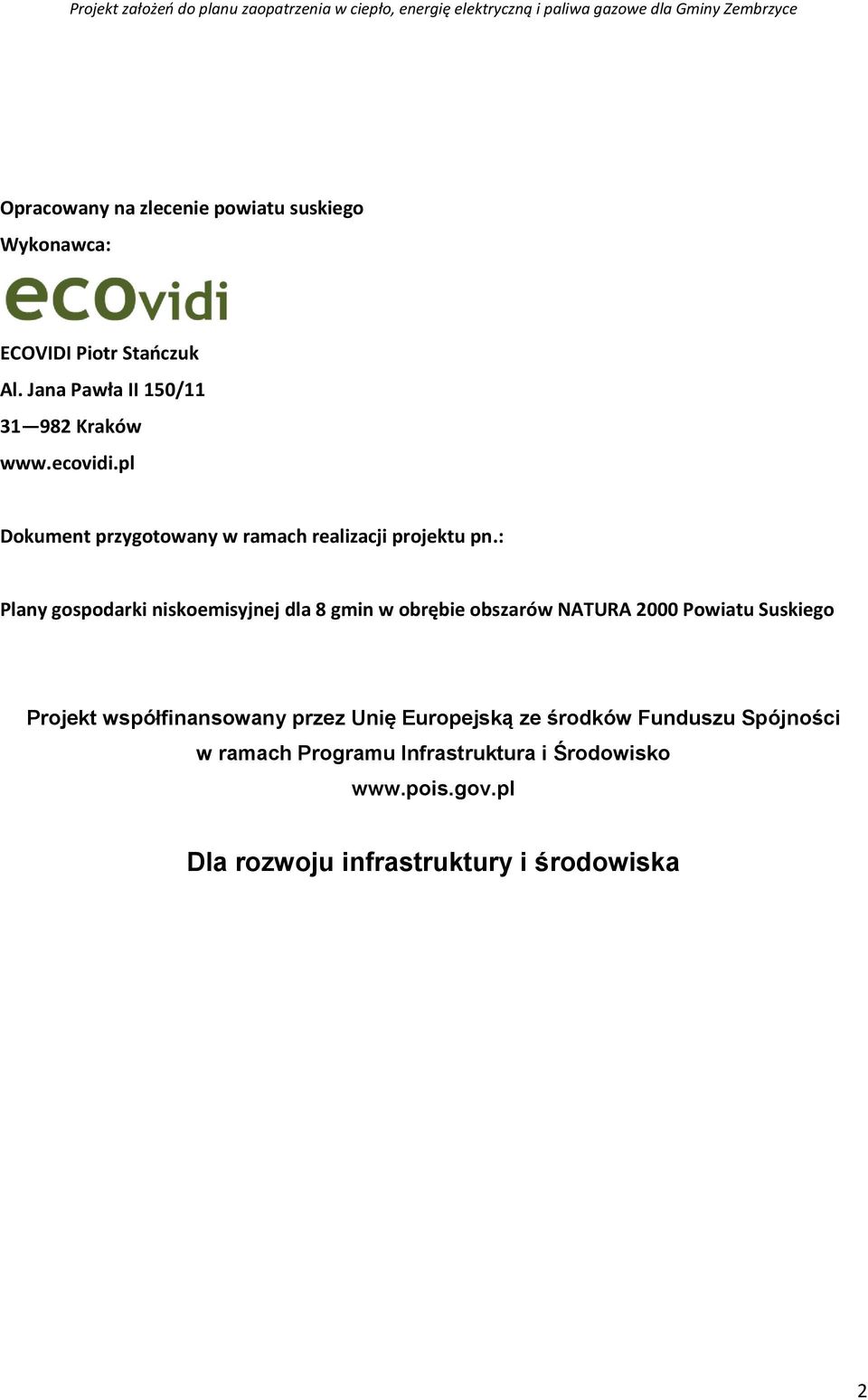 : Plany gospodarki niskoemisyjnej dla 8 gmin w obrębie obszarów NATURA 2000 Powiatu Suskiego Projekt