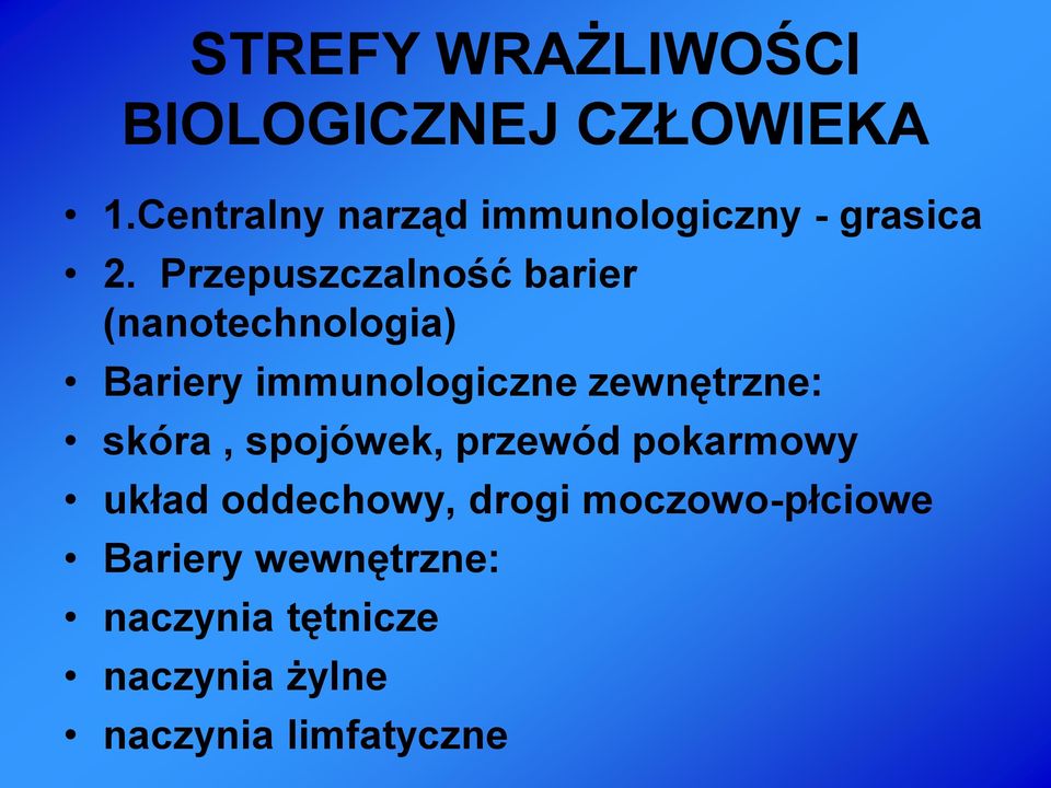 Przepuszczalność barier (nanotechnologia) Bariery immunologiczne zewnętrzne: