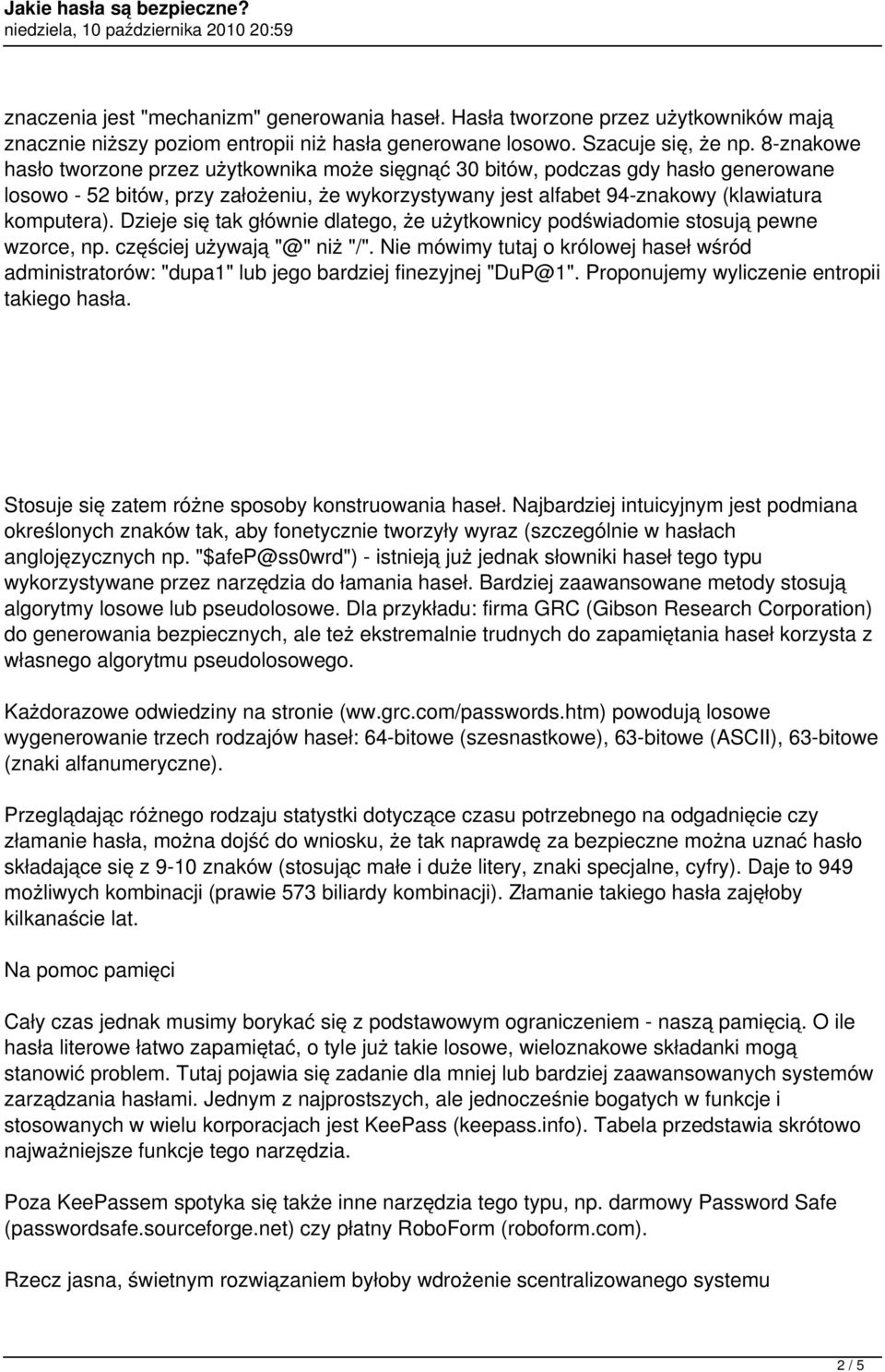 Dzieje się tak głównie dlatego, że użytkownicy podświadomie stosują pewne wzorce, np. częściej używają "@" niż "/".