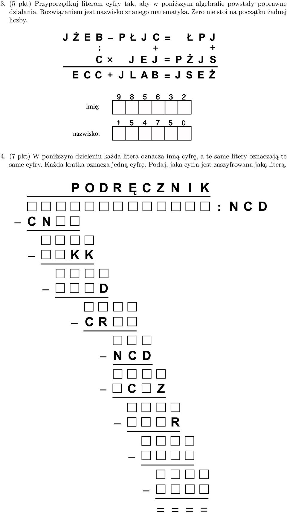 Zero nie stoi na początku żadnej liczby. 4.