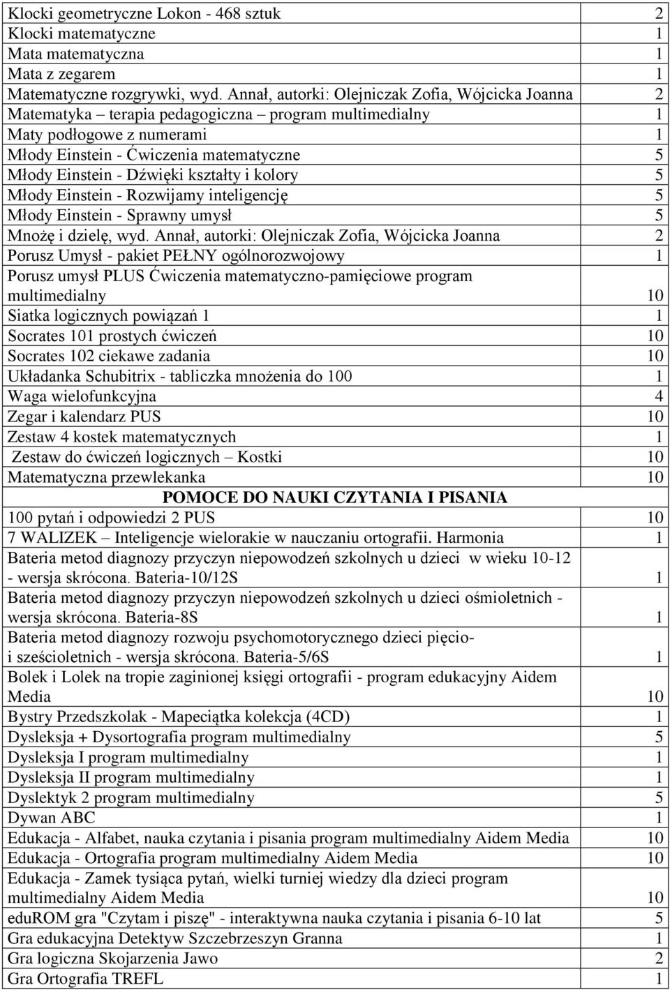 Dźwięki kształty i kolory 5 Młody Einstein - Rozwijamy inteligencję 5 Młody Einstein - Sprawny umysł 5 Mnożę i dzielę, wyd.