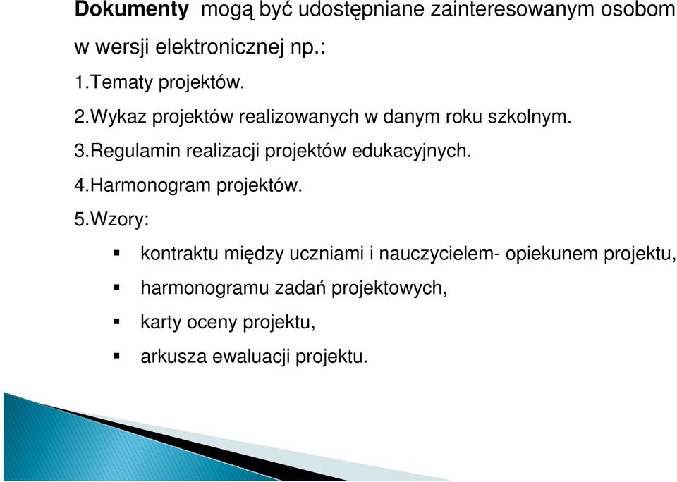 Regulamin realizacji projektów edukacyjnych. 4.Harmonogram projektów. 5.