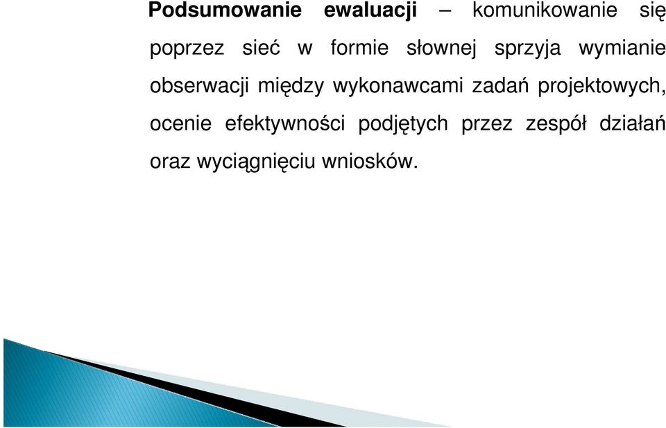 wykonawcami zadań projektowych, ocenie efektywności