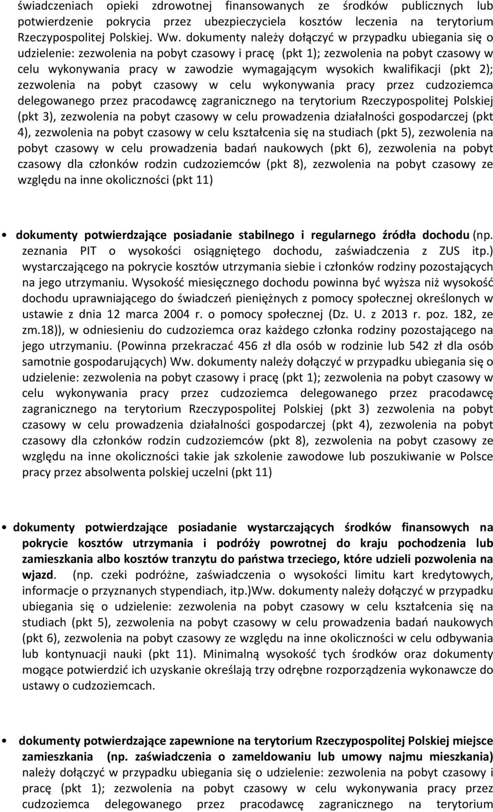 kwalifikacji (pkt 2); zezwolenia na pobyt czasowy w celu wykonywania pracy przez cudzoziemca delegowanego przez pracodawcę zagranicznego na terytorium Rzeczypospolitej Polskiej (pkt 3), zezwolenia na