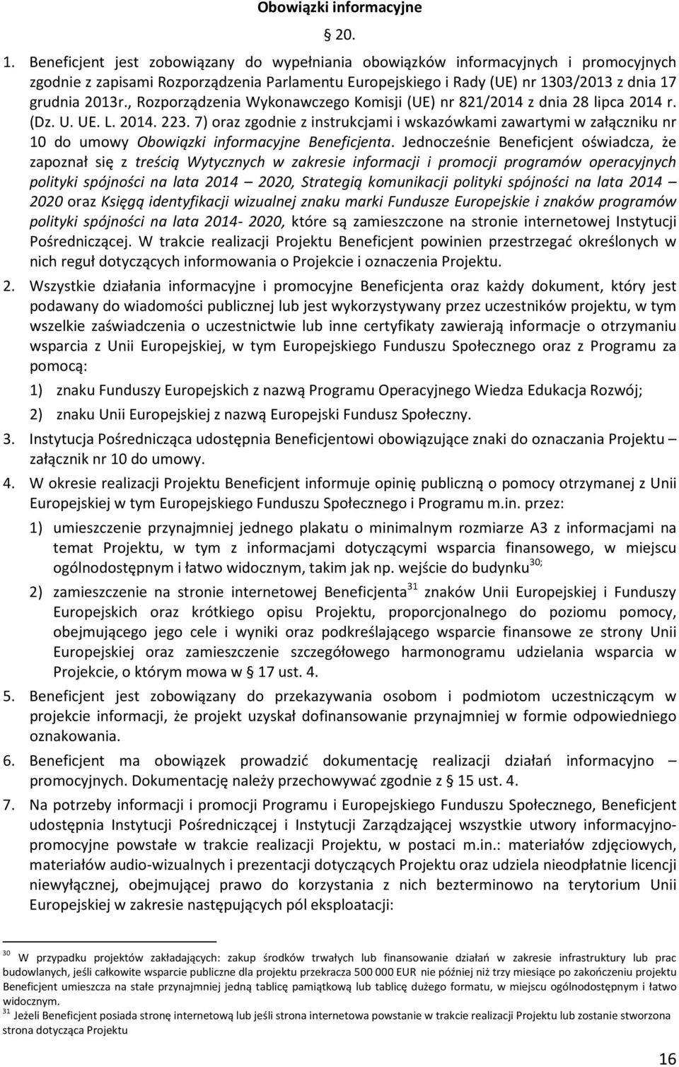 , Rozporządzenia Wykonawczego Komisji (UE) nr 821/2014 z dnia 28 lipca 2014 r. (Dz. U. UE. L. 2014. 223.