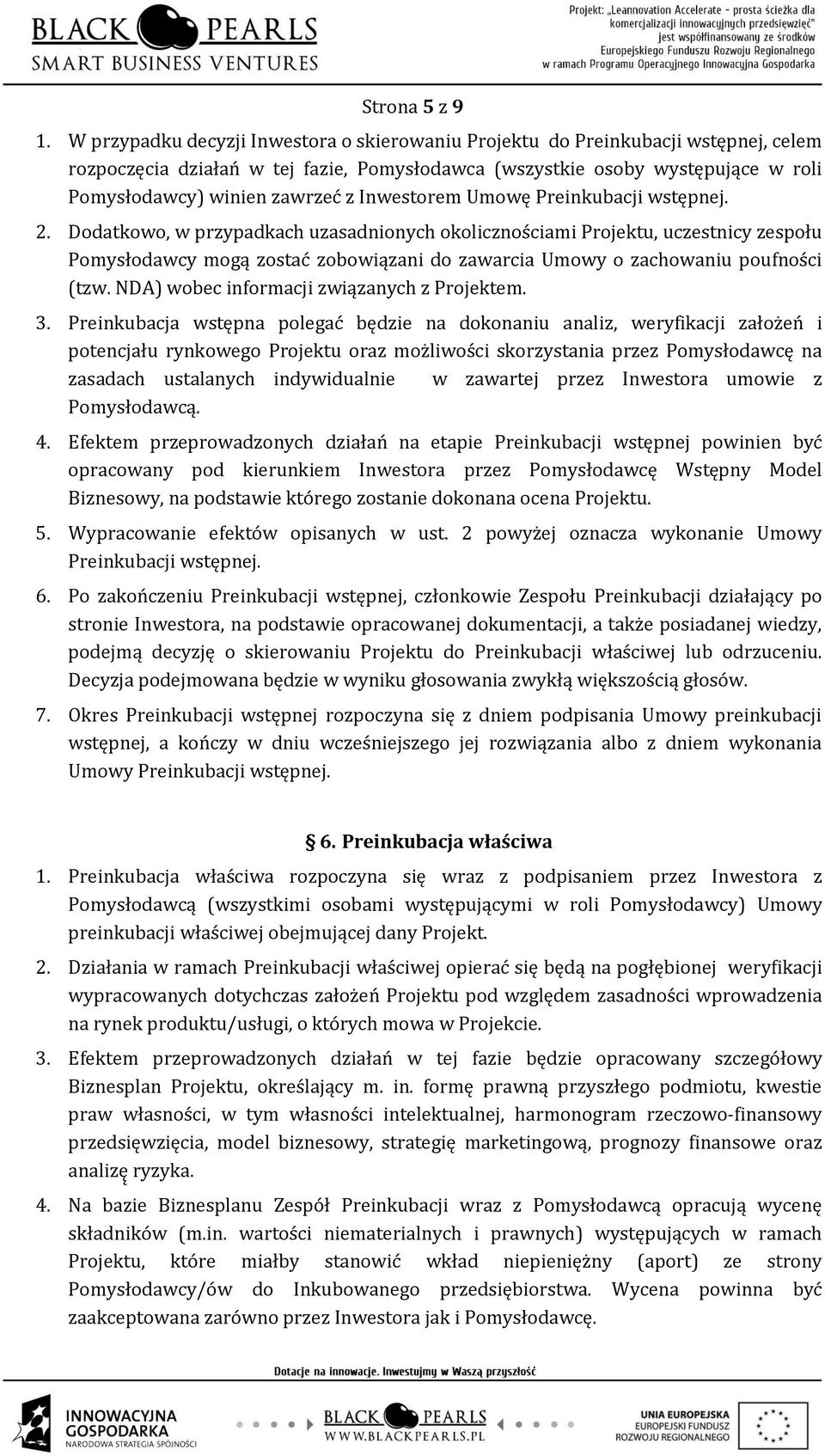 Inwestorem Umowę Preinkubacji wstępnej. 2.