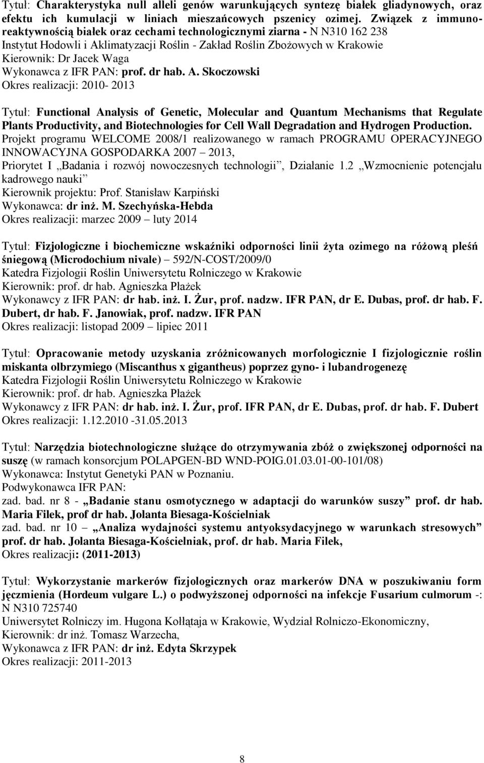 Wykonawca z IFR PAN: prof. dr hab. A.