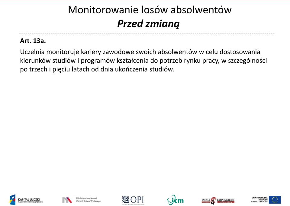 kariery zawodowe swoich absolwentów w celu dostosowania kierunków