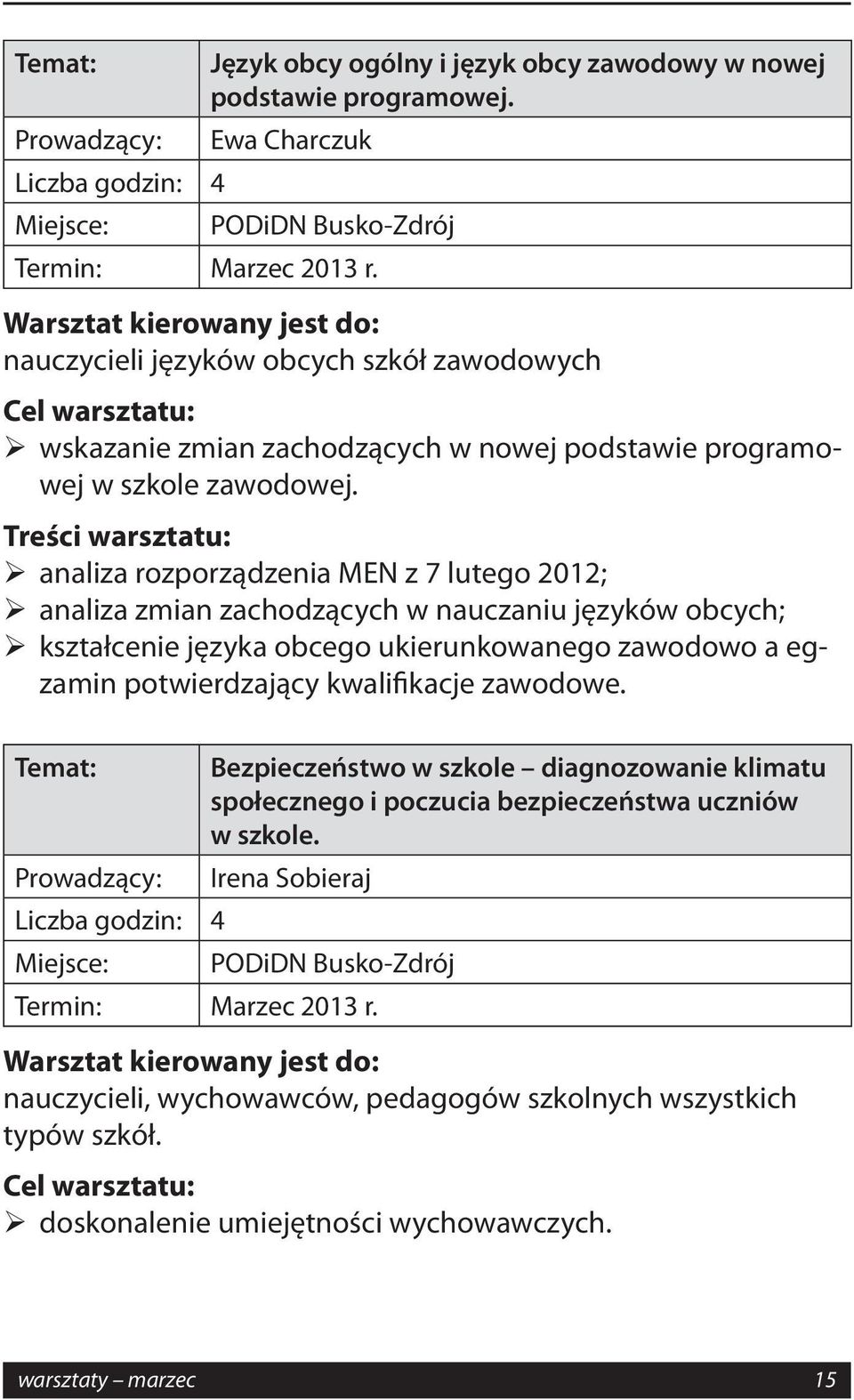 analiza rozporządzenia MEN z 7 lutego 2012; analiza zmian zachodzących w nauczaniu języków obcych; kształcenie języka obcego ukierunkowanego zawodowo a egzamin potwierdzający