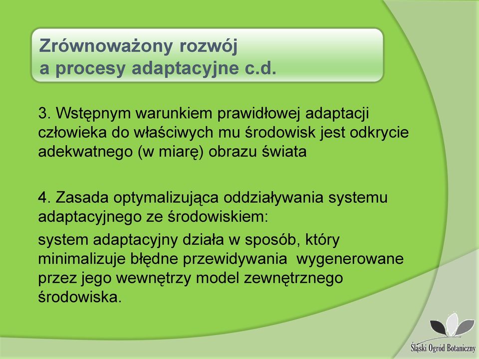 adekwatnego (w miarę) obrazu świata 4.