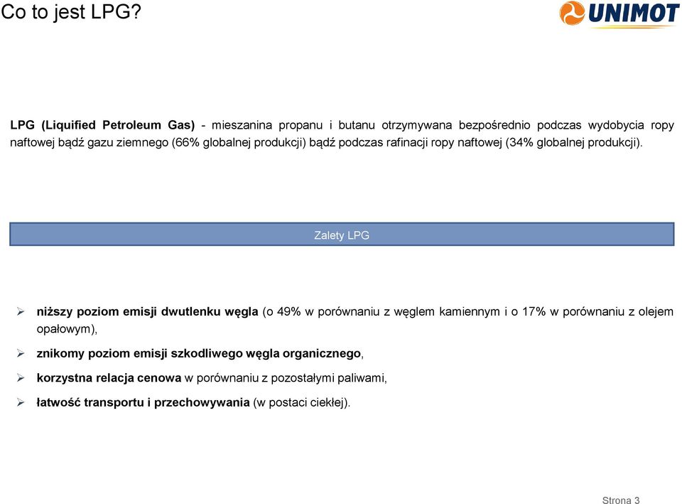 (66% globalnej produkcji) bądź podczas rafinacji ropy naftowej (34% globalnej produkcji).