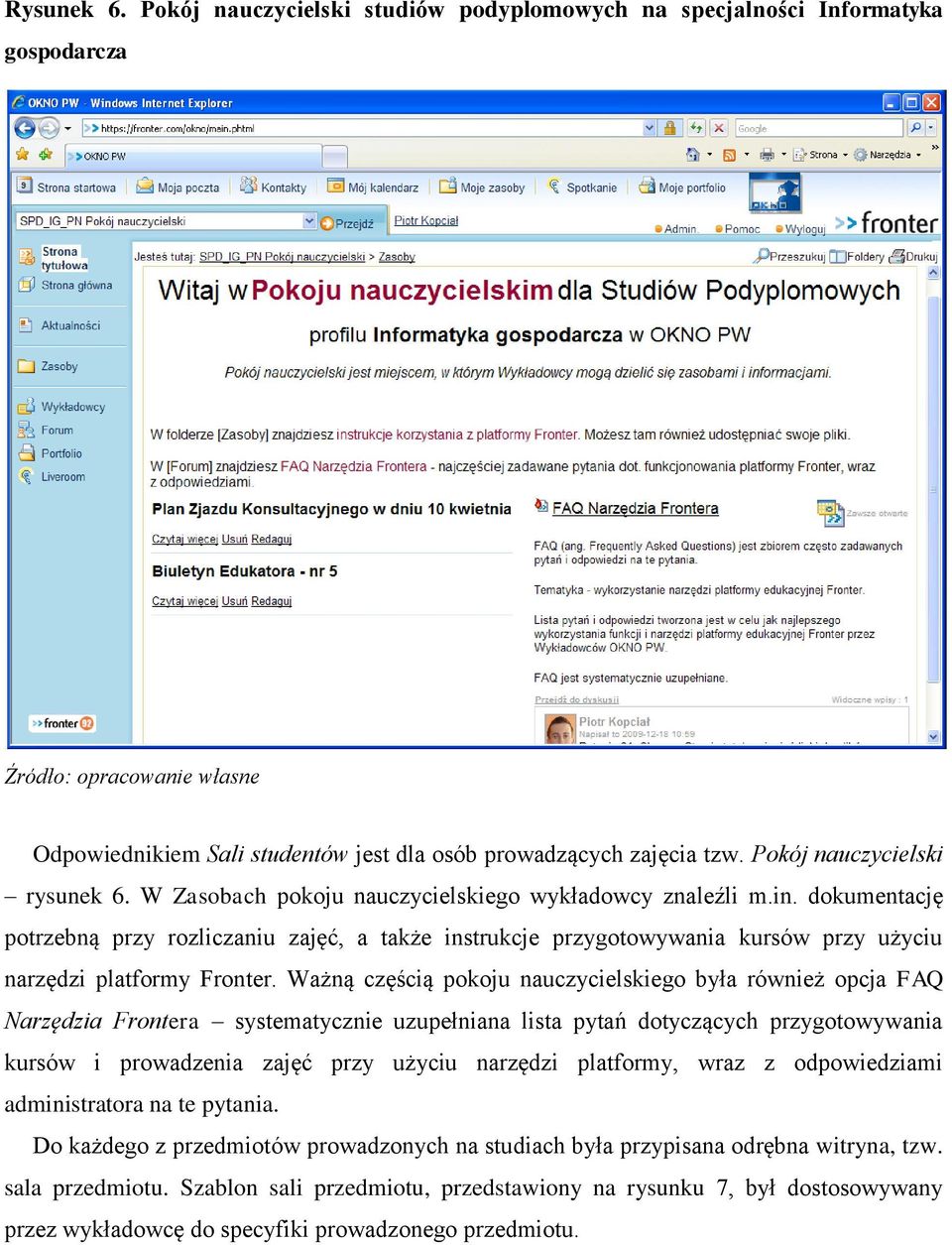 Ważną częścią pokoju nauczycielskiego była również opcja FAQ Narzędzia Frontera systematycznie uzupełniana lista pytań dotyczących przygotowywania kursów i prowadzenia zajęć przy użyciu narzędzi