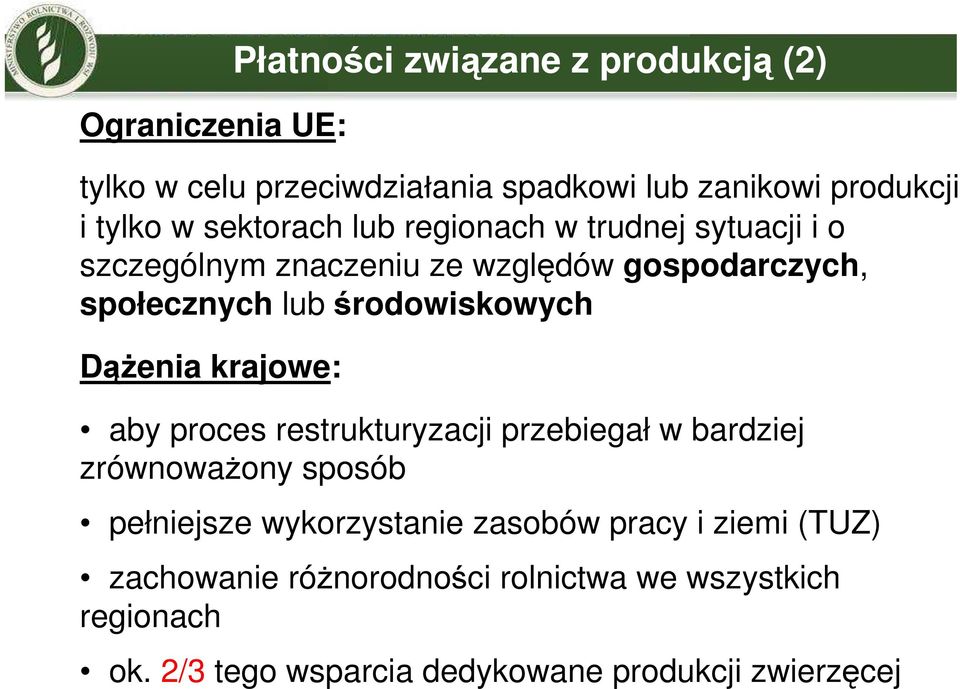 DąŜenia krajowe: aby proces restrukturyzacji przebiegał w bardziej zrównowaŝony sposób pełniejsze wykorzystanie zasobów pracy