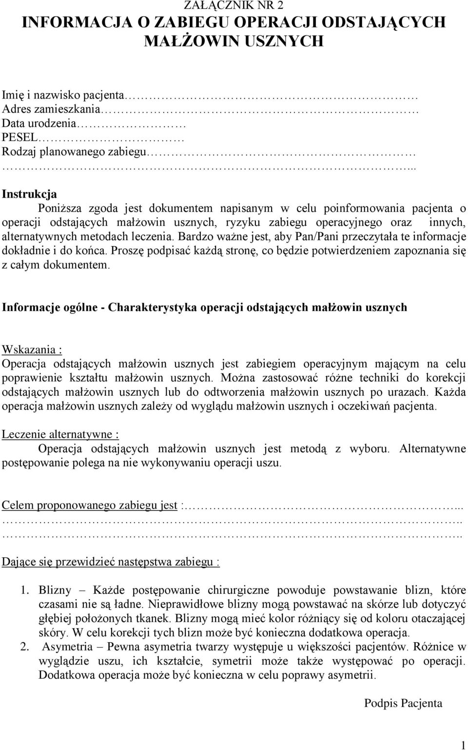 Bardzo ważne jest, aby Pan/Pani przeczytała te informacje dokładnie i do końca. Proszę podpisać każdą stronę, co będzie potwierdzeniem zapoznania się z całym dokumentem.