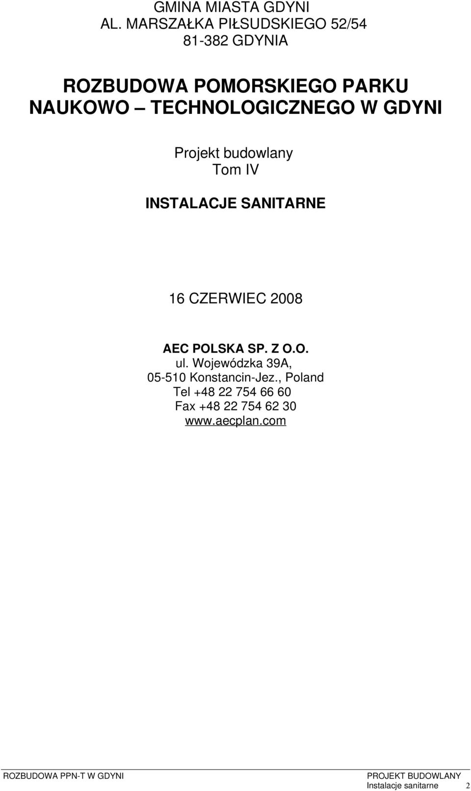 TECHNOLOGICZNEGO W GDYNI Projekt budowlany Tom IV INSTALACJE SANITARNE 16 CZERWIEC