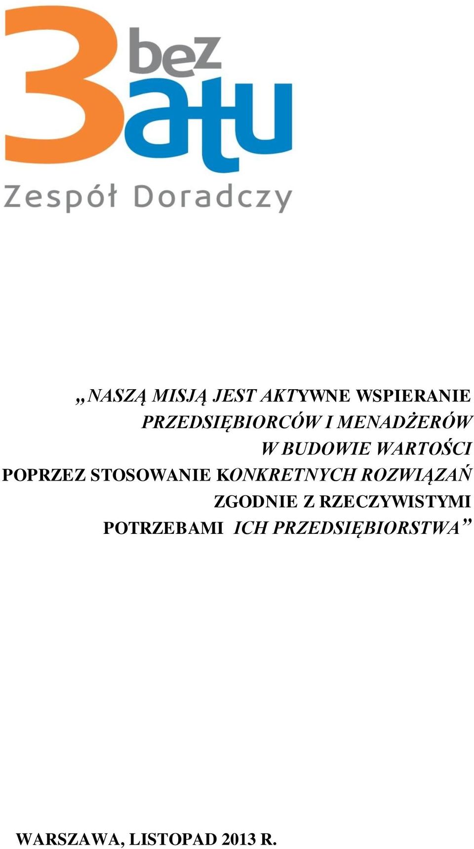 KONKRETNYCH ROZWIĄZAŃ ZGODNIE Z RZECZYWISTYMI