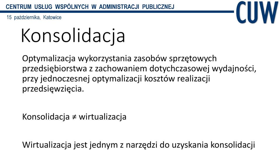 jednoczesnej optymalizacji kosztów realizacji przedsięwzięcia.