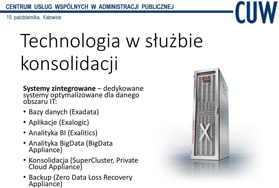 (Exalogic) Analityka BI (Exalitics) Analityka BigData (BigData Appliance)