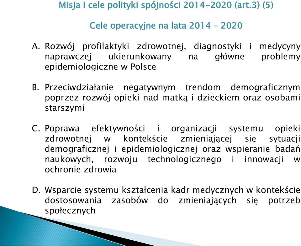 Przeciwdziałanie negatywnym trendom demograficznym poprzez rozwój opieki nad matką i dzieckiem oraz osobami starszymi C.