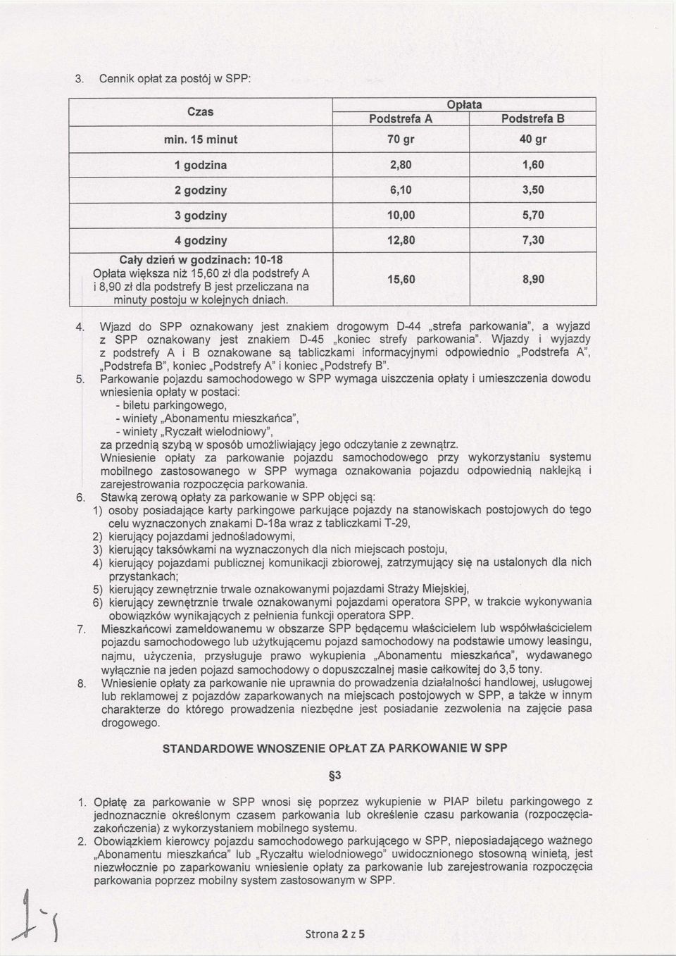 dla podstrefy B jest przeliczana na minutypostoju w kolejnych dniach.