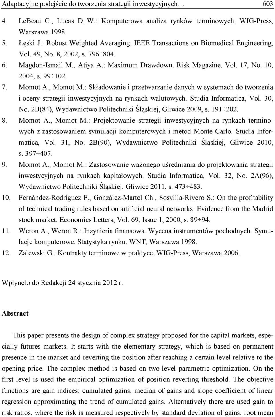 : Składowanie i rzetwarzanie danych w systemach do tworzenia i oceny strategii inwestycyjnych na rynkach walutowych. Studia Informatica, Vol. 30, No.