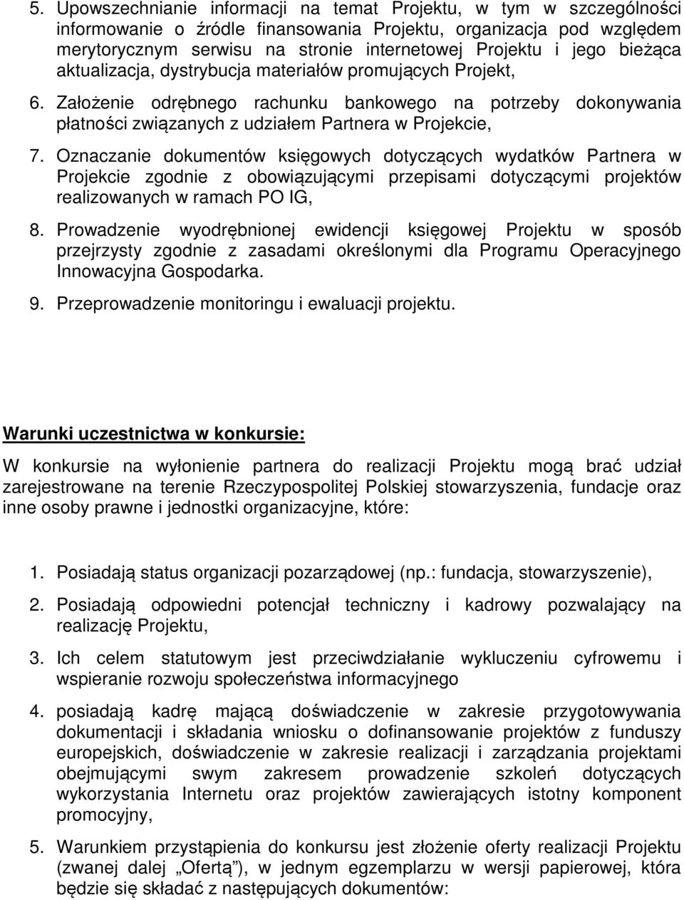 Oznaczanie dokumentów księgowych dotyczących wydatków Partnera w Projekcie zgodnie z obowiązującymi przepisami dotyczącymi projektów realizowanych w ramach PO IG, 8.