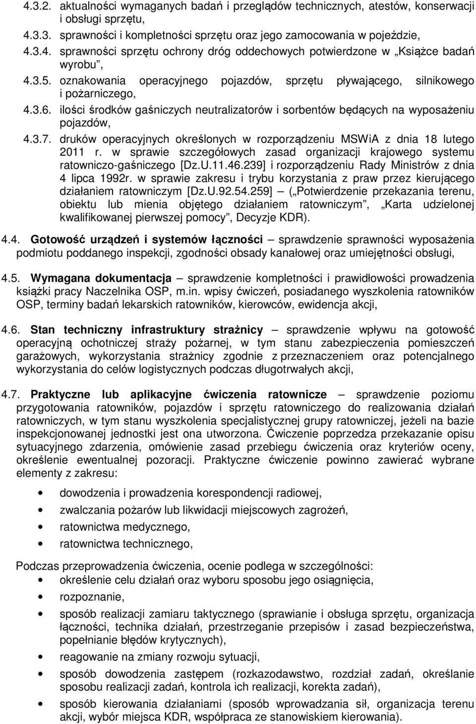 druków operacyjnych określonych w rozporządzeniu MSWiA z dnia 18 lutego 2011 r. w sprawie szczegółowych zasad organizacji krajowego systemu ratowniczo-gaśniczego [Dz.U.11.46.