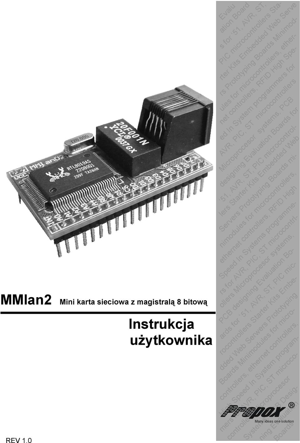 microcontrollers, etherdesigning Evaluation Boards for net controllers, RFID High Spe- ed In System programmers for AVR, PIC, ST microcontrollers Microprocesor systems, PCB, AVR, ST, PIC