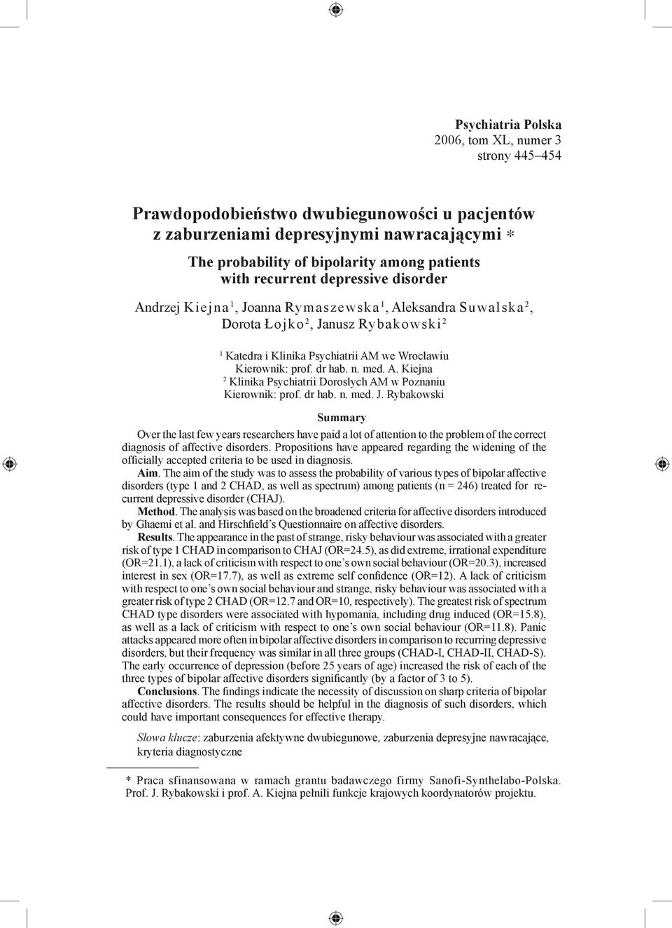 dr hab. n. med. A. Kiejna 2 Klinika Psychiatrii Dorosłych AM w Poznaniu Kierownik: prof. dr hab. n. med. J.