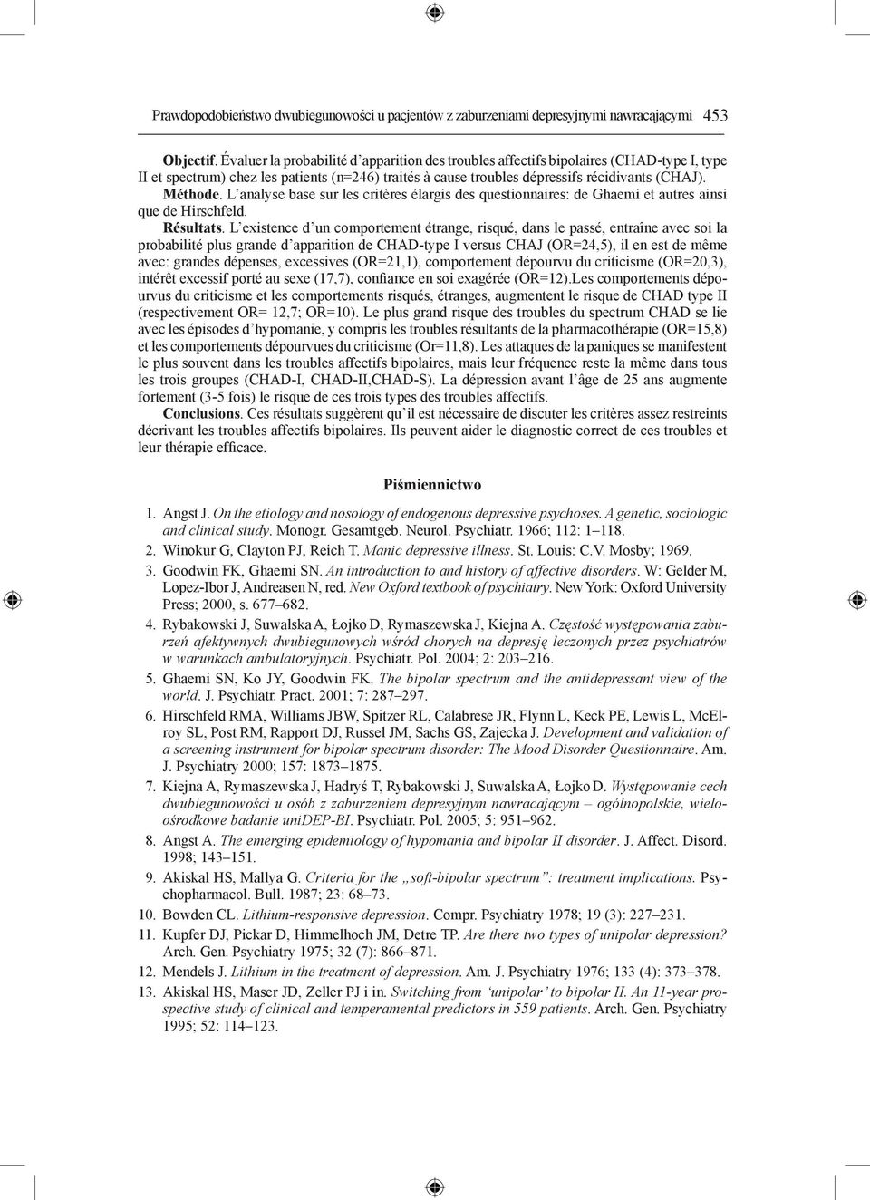 L analyse base sur les critères élargis des questionnaires: de Ghaemi et autres ainsi que de Hirschfeld. Résultats.