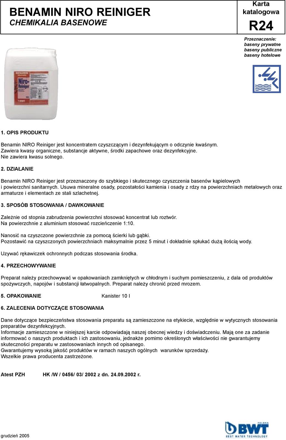 Usuwa mineralne osady, pozostałości kamienia i osady z rdzy na powierzchniach metalowych oraz armaturze i elementach ze stali szlachetnej.