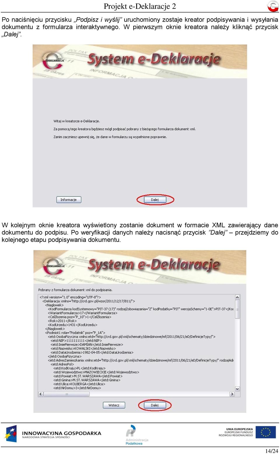 W kolejnym oknie kreatora wyświetlony zostanie dokument w formacie XML zawierający dane dokumentu do