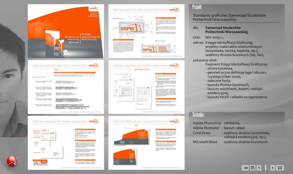 ; zakres: Księga Identyfikacji Graficznej, projekty materiałów wizerunkowych (wizytówka, teczka, koperta, itp.