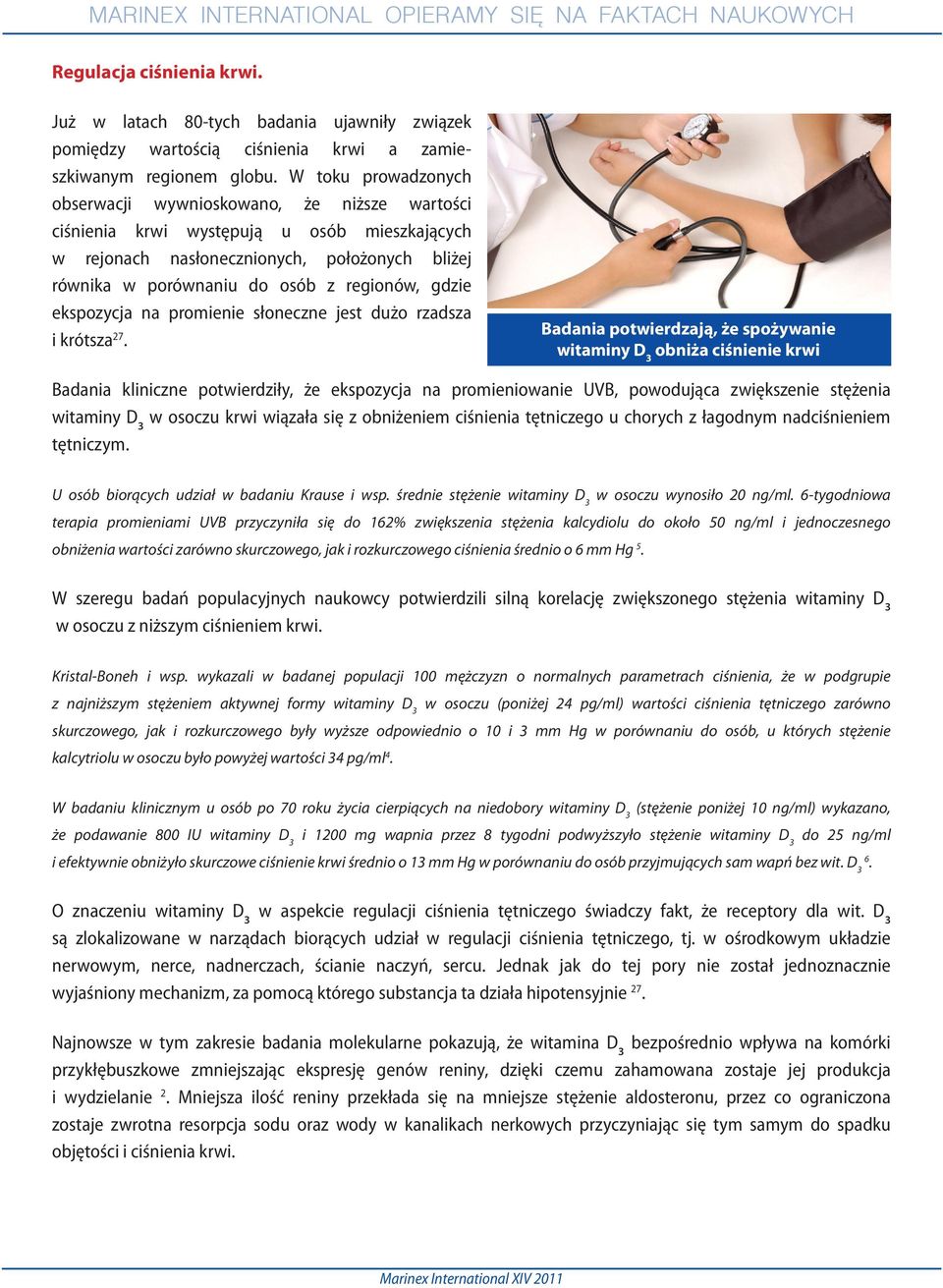 gdzie ekspozycja na promienie słoneczne jest dużo rzadsza i krótsza 27.