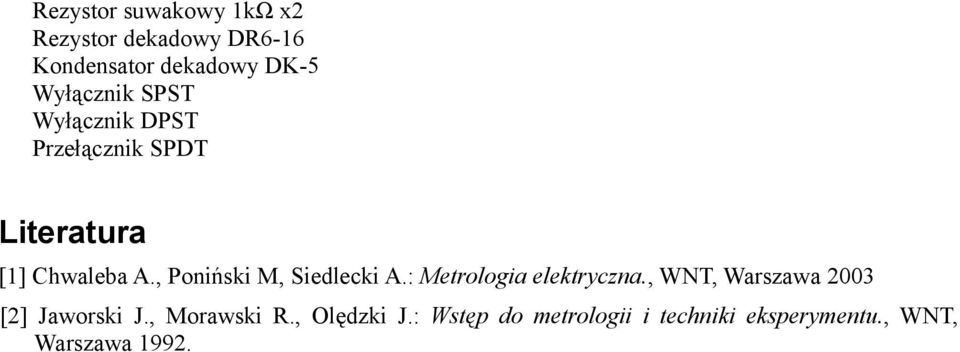 , Poniński M, Siedlecki.: Metrologi elektryczn.