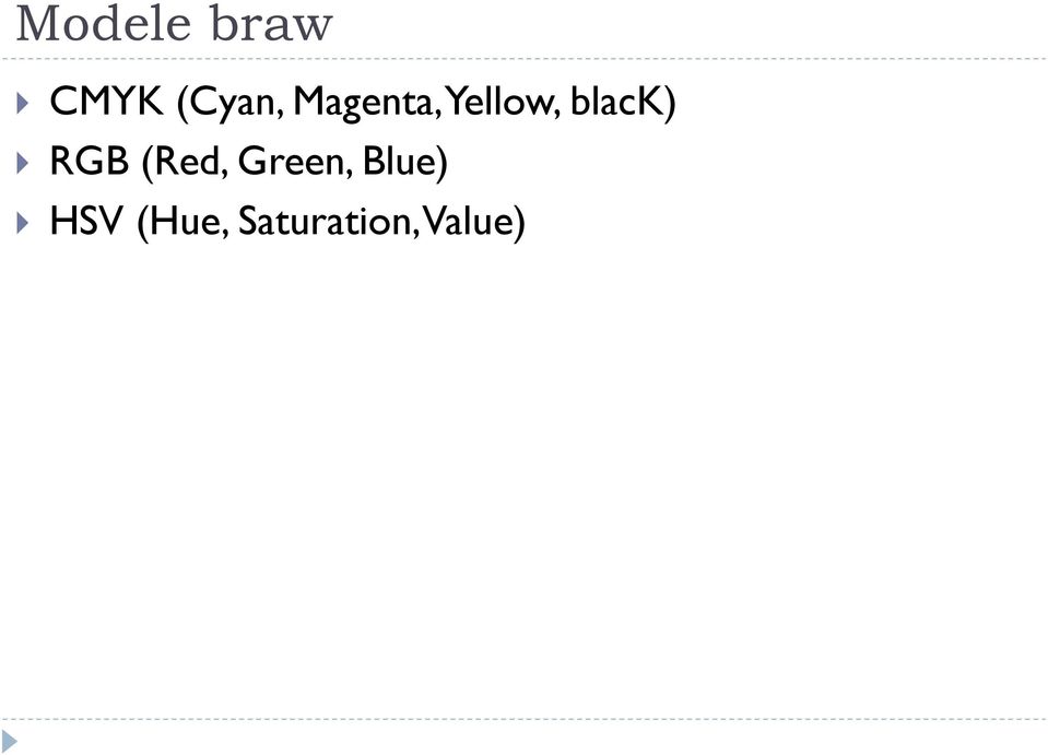 RGB (Red, Green, Blue)